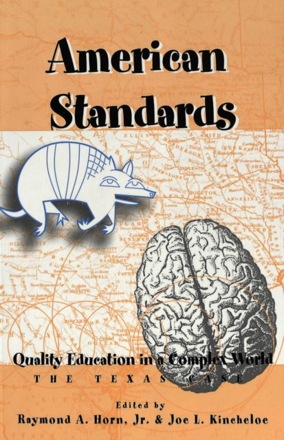 Cover for American Standards: Quality Education in a Complex World : the Texas Case / Edited by Raymond A. Horn, Jr. &amp; Joe L. Kincheloe. - Counterpoints (Paperback Bog) (2001)