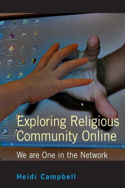 Exploring Religious Community Online: We are One in the Network - Digital Formations - Heidi Campbell - Books - Peter Lang Publishing Inc - 9780820471051 - June 27, 2005