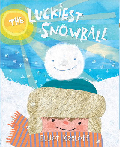 Cover for Elliot Kreloff · The Luckiest Snowball (Hardcover Book) (2019)