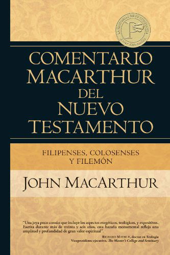Filipenses Colosenses Y Filemon (Comentario Macarthur Del N.t.) (Spanish Edition) - John Macarthur - Books - Editorial Portavoz - 9780825418051 - October 30, 2012
