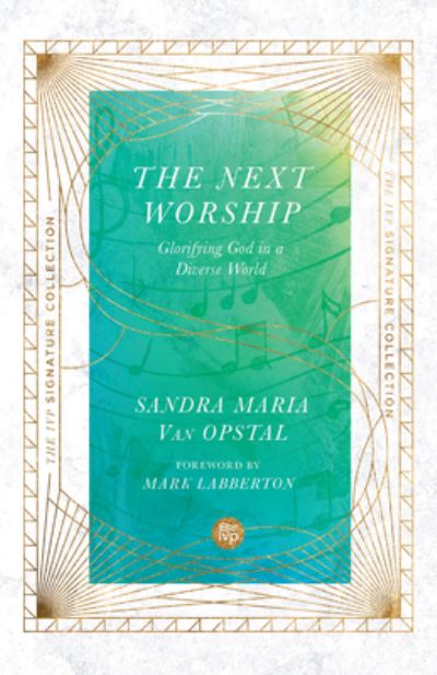 Cover for Sandra Maria Van Opstal · The Next Worship – Glorifying God in a Diverse World (Paperback Book) (2022)