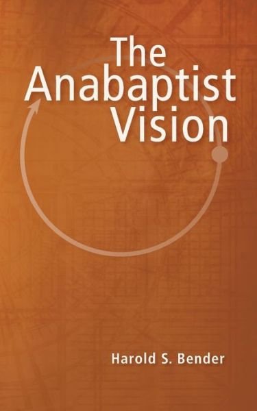 Cover for Harold Stauffer Bender · Anabaptist Vision (Paperback Book) (1960)