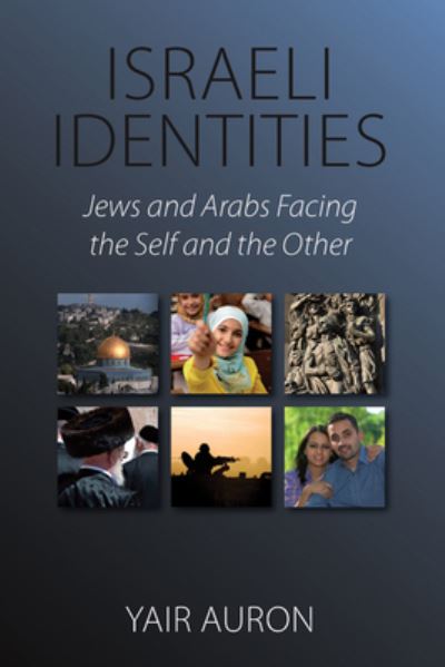 Cover for Yair Auron · Israeli Identities: Jews and Arabs Facing the Self and the Other (Hardcover bog) (2012)