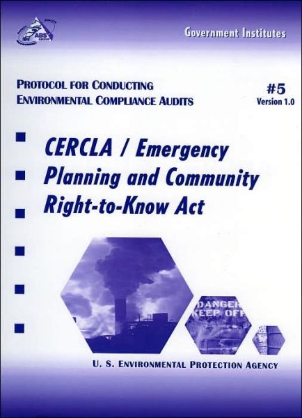 Cover for U.S. Environmental Protection Agency · Protocol for Conducting Environmental Compliance Audits: CERCLA and Emergency Planning and Community Right-to-Know Act (Spiralbuch) (2000)