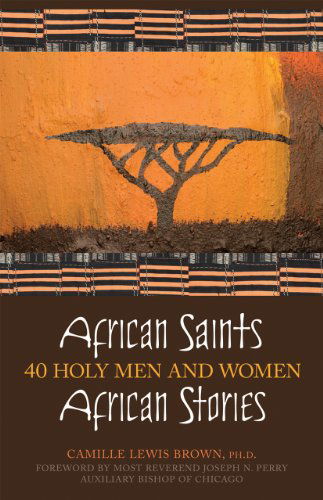 Cover for Camille Lewis Brown · African Saints, African Stories: 40 Holy men and Women (Paperback Book) (2008)