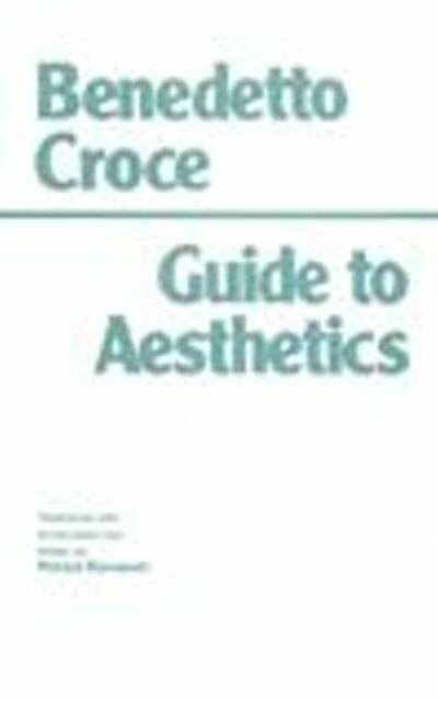 Cover for Benedetto Croce · Guide to Aesthetics (Hardcover Book) [2 Revised edition] (1995)