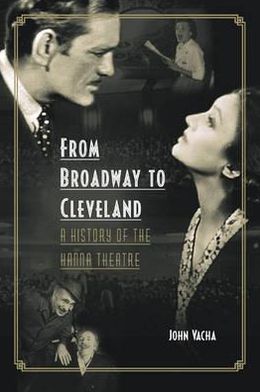 Cover for John Vacha · From Broadway to Cleveland: A History of the Hanna Theatre (Paperback Book) (2007)