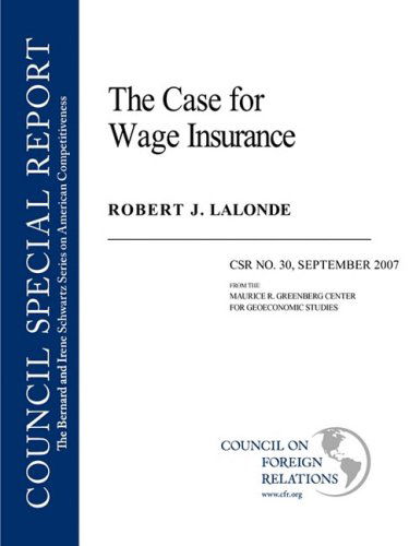 Cover for Robert J LaLonde · The Case for Wage Insurance - Bernard and Irene Schwartz Series on American Competitivenes (Paperback Book) (2007)