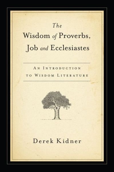 Cover for Derek Kidner · The Wisdom of Proverbs, Job and Ecclesiastes (Taschenbuch) (1985)