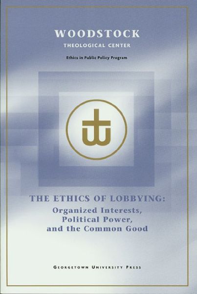 Cover for Beverly R David · The Ethics of Lobbying: Organized Interests, Political Power, and the Common Good (Paperback Bog) (2002)