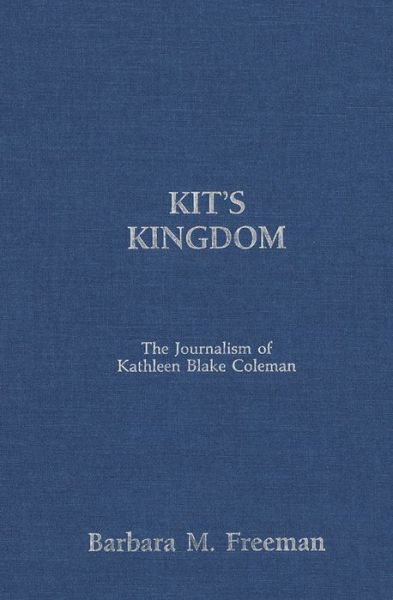 Cover for Barbara M. Freeman · Kit's Kingdom: The Journalism of Kathleen Blake Coleman - Women's Experience Series (Paperback Book) (1989)