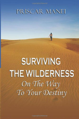 Cover for Priscar Manei · Surviving the Wilderness: on the Way to Your Destiny (Paperback Book) (2011)