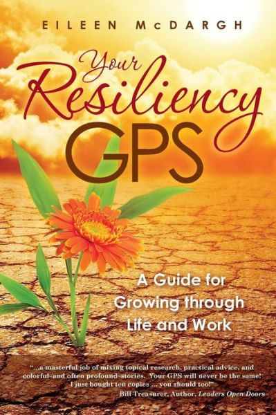 Your Resiliency Gps: a Guide for Growing Through Life and Work - Eileen Mcdargh - Books - Loch Lomond Press - 9780962319051 - October 13, 2014