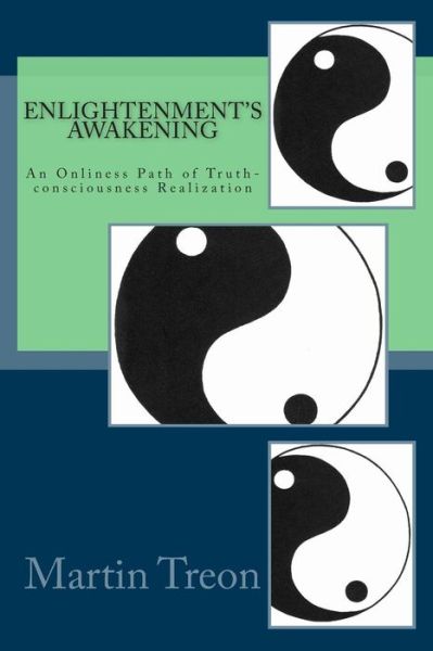 Cover for Martin Treon · Enlightenment's Awakening: an Onliness Path of Truth-consciousness Realization (Paperback Book) (2015)