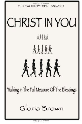 Gloria Brown · Christ in You: Walking in the Full Measure of the Blessings (Paperback Book) (2014)