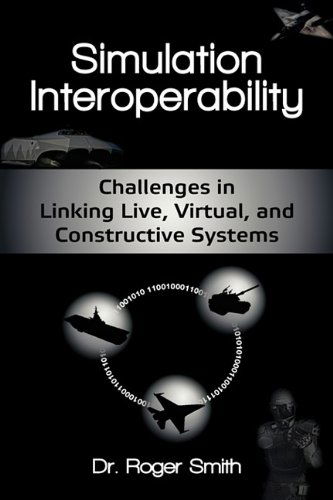 Cover for Roger Smith · Simulation Interoperability: Challenges in Linking Live, Virtual, and Constructive Systems (Paperback Book) (2009)