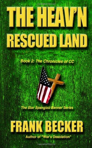 The Heav'n Rescued Land (The Chronicles of Cc) (Volume 2) - Frank Becker - Books - Greenbush Press - 9780983646051 - May 15, 2014