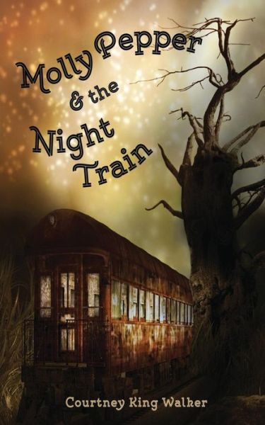 Cover for Courtney King Walker · Molly Pepper &amp; the Night Train (Paperback Book) (2015)