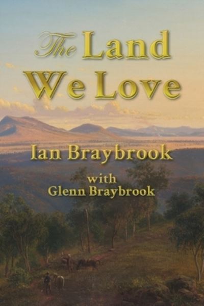 Cover for Ian Braybrook · The Land We Love (Paperback Book) (2019)