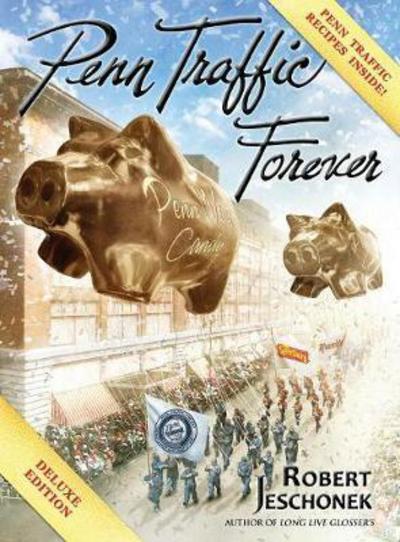 Cover for Robert Jeschonek · Penn Traffic Forever : Deluxe Hardcover Edition (Hardcover Book) (2016)