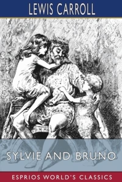 Cover for Lewis Carroll · Sylvie and Bruno (Esprios Classics) (Pocketbok) (2023)