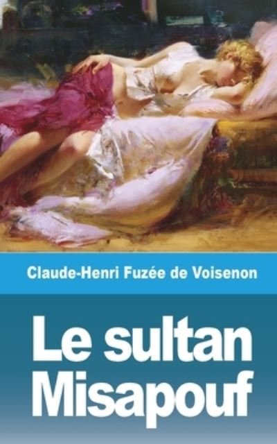 Cover for Claude-Henri Fuzée de Voisenon · Sultan Misapouf (Bok) (2021)