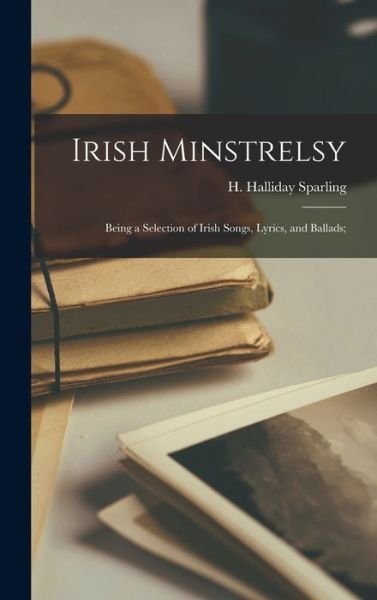 Cover for H Halliday (Henry Halliday) Sparling · Irish Minstrelsy (Hardcover Book) (2021)