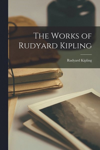 Works of Rudyard Kipling - Rudyard Kipling - Bøker - Creative Media Partners, LLC - 9781015401051 - 26. oktober 2022