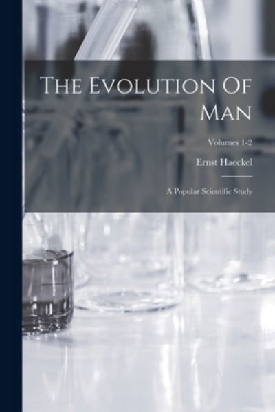 Cover for Ernst Haeckel · Evolution of Man (Book) (2022)