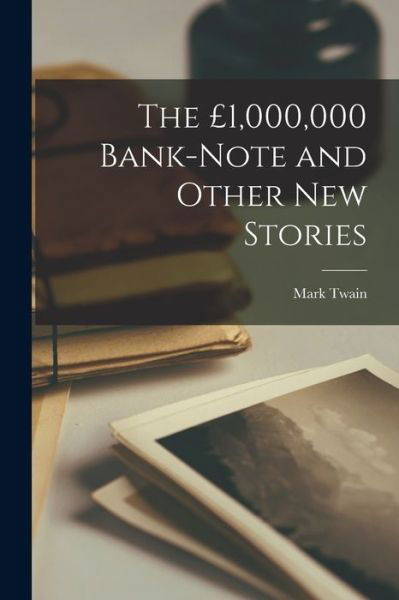 Cover for Mark Twain · £1,000,000 Bank-Note and Other New Stories (Buch) (2022)