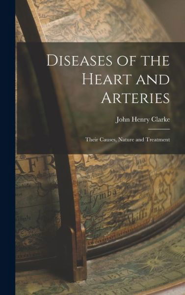 Cover for John Henry Clarke · Diseases of the Heart and Arteries (Book) (2022)