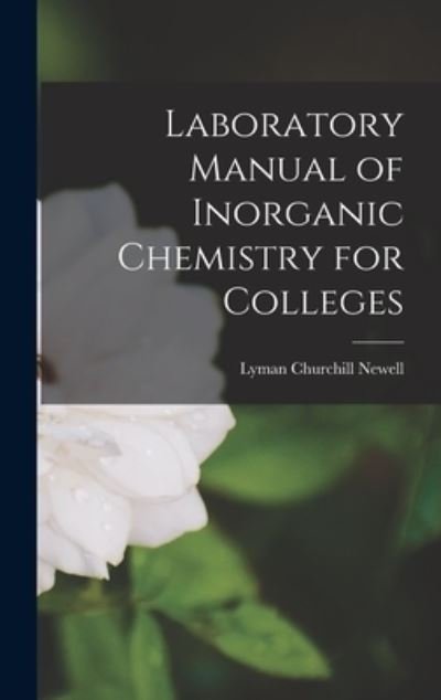 Cover for Lyman Churchill Newell · Laboratory Manual of Inorganic Chemistry for Colleges (Bog) (2022)