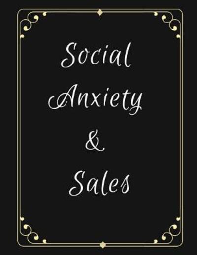 Social Anxiety and Sales Workbook - Yuniey Publication - Books - Independently Published - 9781076044051 - June 25, 2019