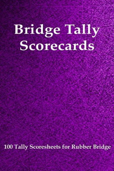 Cover for L Vihlin · Bridge Tally Scorecards : 100 Tally Scoresheets for Rubber Bridge (Paperback Bog) (2019)