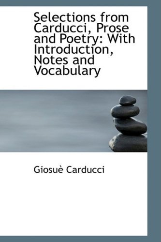 Cover for Giosue Carducci · Selections from Carducci, Prose and Poetry: with Introduction, Notes and Vocabulary (Hardcover Book) (2009)
