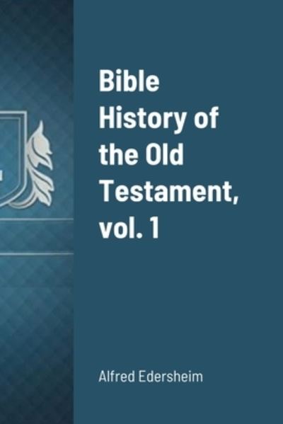 Cover for Alfred Edersheim · Bible History of the Old Testament (Paperback Book) (2021)