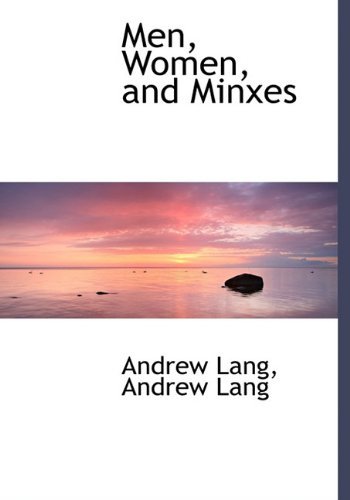 Cover for Lang, Andrew (Senior Lecturer in Law, London School of Economics) · Men, Women, and Minxes (Gebundenes Buch) (2009)