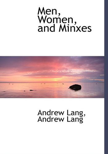 Cover for Lang, Andrew (Senior Lecturer in Law, London School of Economics) · Men, Women, and Minxes (Inbunden Bok) (2009)