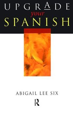 Cover for Abigail Lee Six · Upgrade Your Spanish - Upgrade Your... (Hardcover Book) (2017)