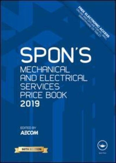 Cover for Aecom · Spon's Mechanical and Electrical Services Price Book 2019 - Spon's Price Books (Innbunden bok) [50 New edition] (2018)