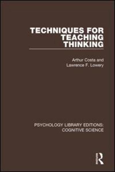 Cover for Arthur L. Costa · Techniques for Teaching Thinking - Psychology Library Editions: Cognitive Science (Paperback Book) (2018)