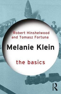 Cover for Hinshelwood, Robert D. (Centre for Psychoanalytic Studies, UK) · Melanie Klein: The Basics - The Basics (Pocketbok) (2017)