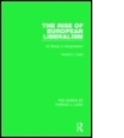 Cover for Harold J. Laski · The Rise of European Liberalism (Works of Harold J. Laski): An Essay in Interpretation - The Works of Harold J. Laski (Paperback Book) (2016)