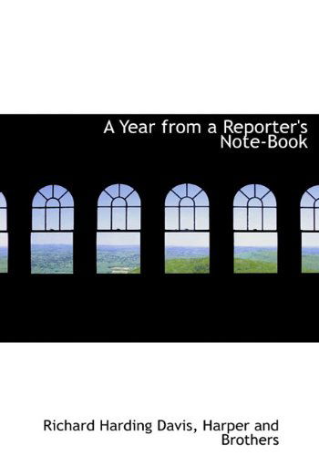 Cover for Richard Harding Davis · A Year from a Reporter's Note-book (Hardcover Book) (2010)