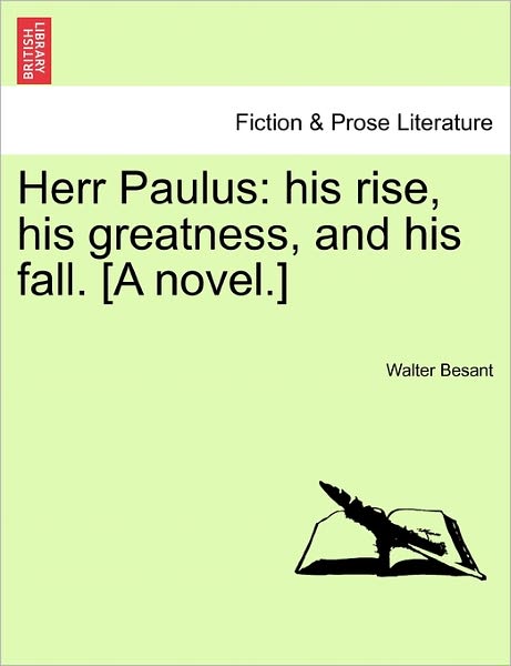 Cover for Walter Besant · Herr Paulus: His Rise, His Greatness, and His Fall. [a Novel.] (Paperback Bog) (2011)