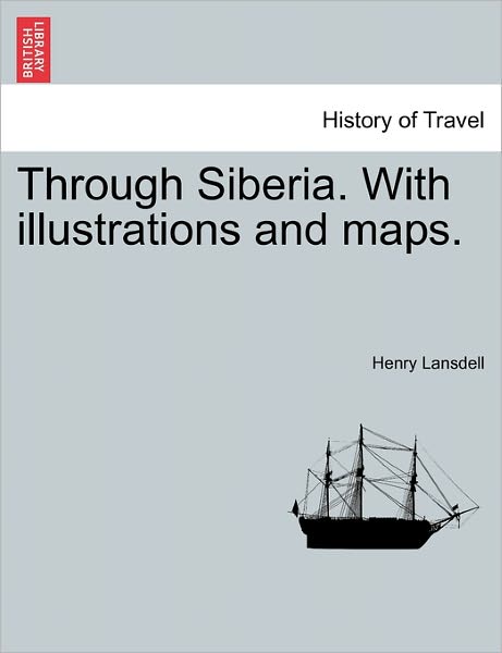 Cover for Henry Lansdell · Through Siberia. with Illustrations and Maps. (Paperback Book) (2011)