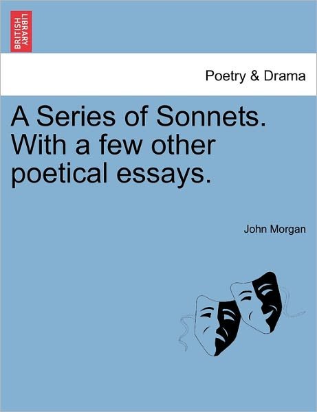 Cover for John Morgan · A Series of Sonnets. with a Few Other Poetical Essays. (Paperback Bog) (2011)