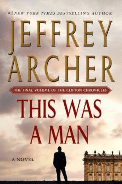 Cover for Jeffrey Archer · This Was a Man: The Final Volume of The Clifton Chronicles - The Clifton Chronicles (Pocketbok) (2018)