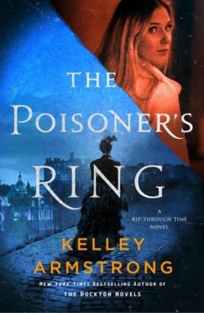 Cover for Kelley Armstrong · The Poisoner's Ring: A Rip Through Time Novel - Rip Through Time Novels (Paperback Bog) (2024)