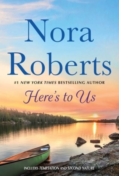 Here's to Us: 2-in-1: Temptation and Second Nature - Nora Roberts - Bøger - St. Martin's Publishing Group - 9781250875051 - 21. februar 2023